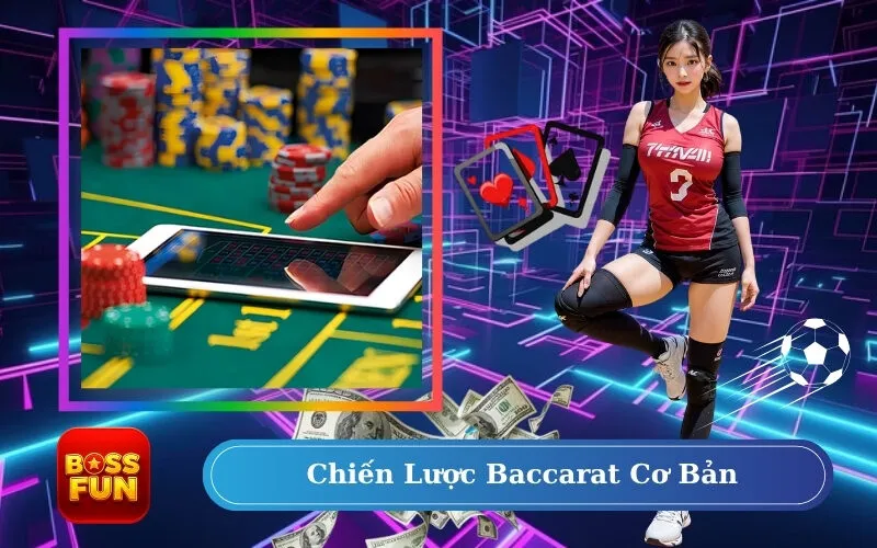 Chiến Lược Baccarat Cơ Bản