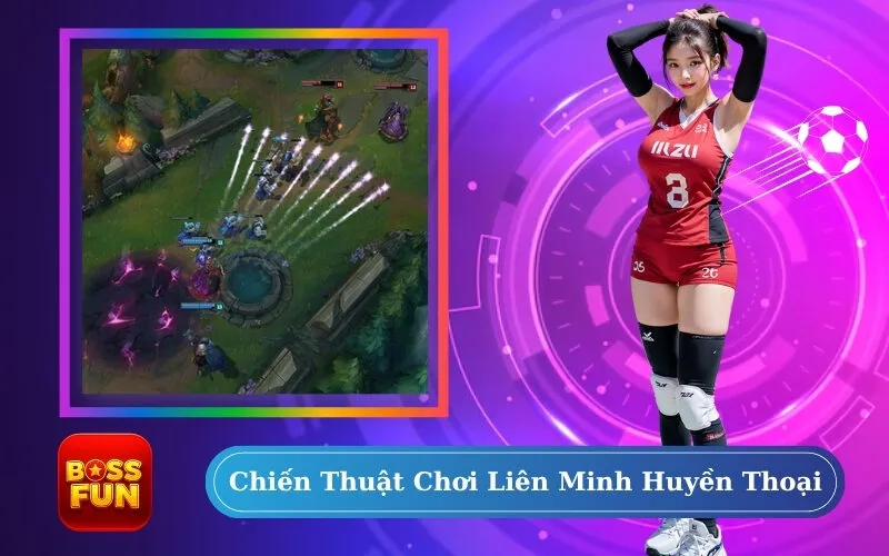 Chiến Thuật Chơi Liên Minh Huyền Thoại