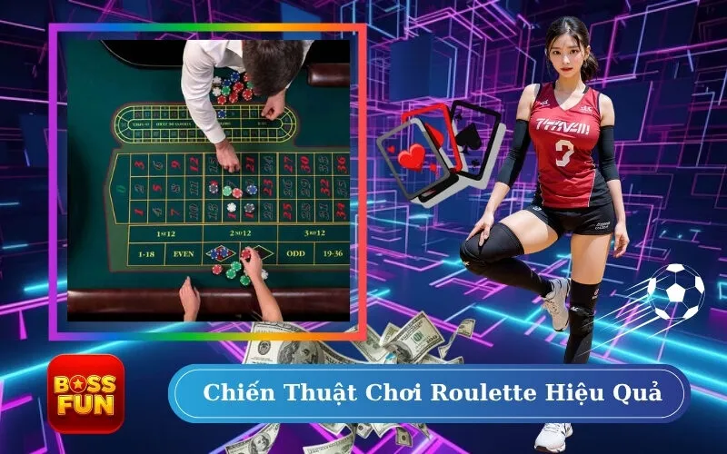 Chiến Thuật Chơi Roulette Hiệu Quả