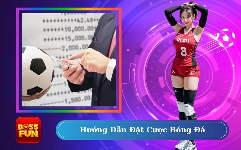 Hướng Dẫn Đặt Cược Bóng Đá