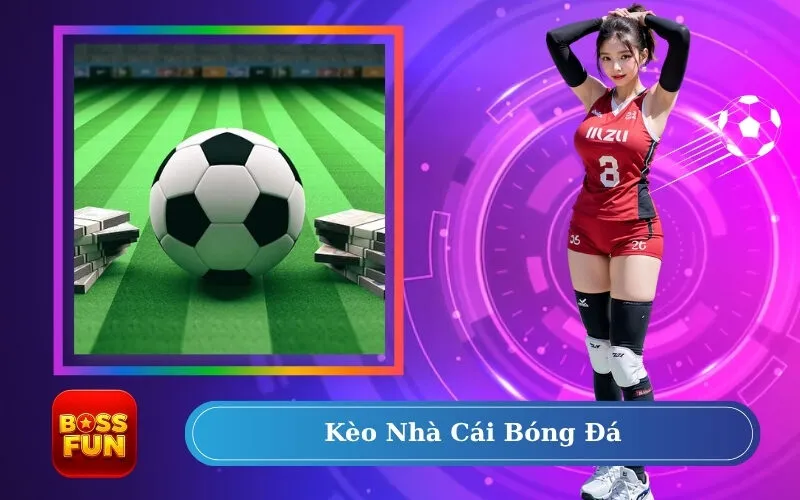 Kèo nhà cái bóng đá