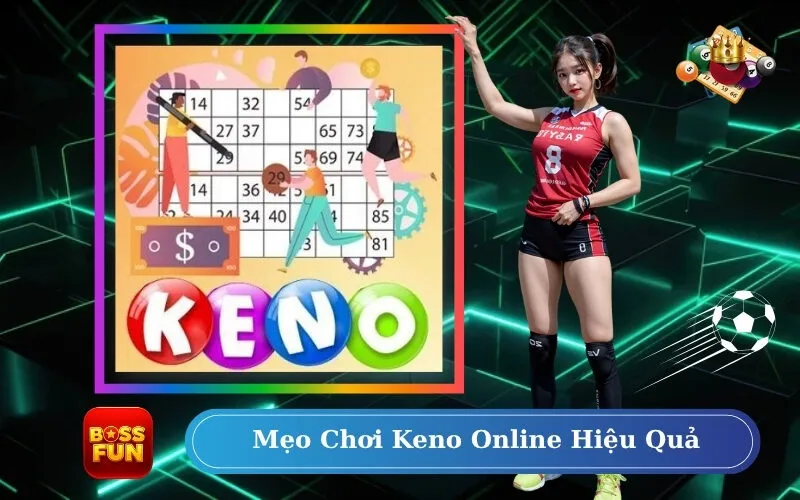 Mẹo Chơi Keno Online Hiệu Quả