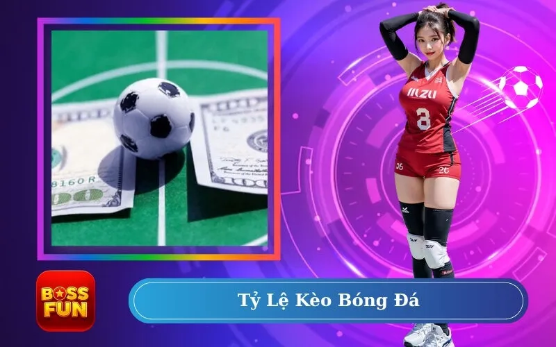 Tỷ lệ kèo bóng đá
