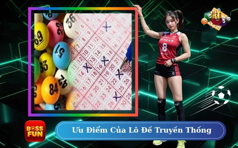 Ưu Điểm Của Lô Đề Truyền Thống