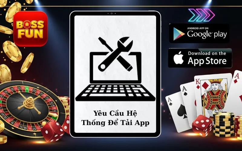 Yêu Cầu Hệ Thống Để Tải App